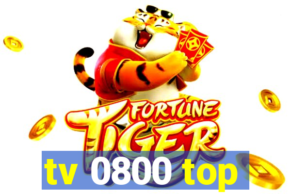 tv 0800 top